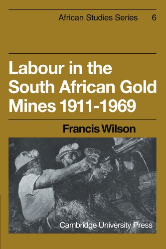 Stock image for Labour in the South African Gold Mines 1911-1969 (African Studies) for sale by Chiron Media
