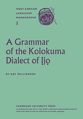 Stock image for A Grammar of the Kolokuma Dialect of ?j? (West African Language Monographs) for sale by Lucky's Textbooks