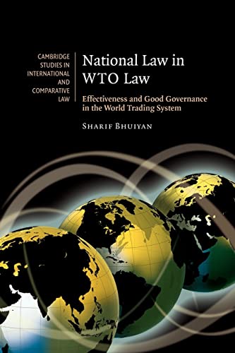 Stock image for National Law in WTO Law: Effectiveness and Good Governance in the World Trading System (Cambridge Studies in International and Comparative Law, Series Number 55) for sale by Red's Corner LLC