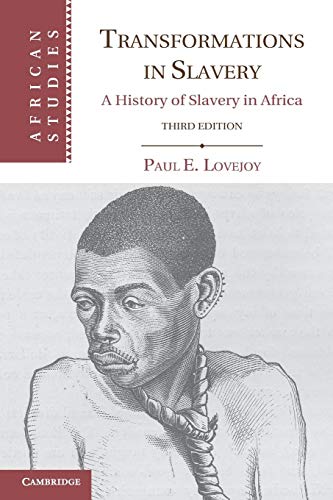 Transformations in Slavery: A History of Slavery in Africa (African Studies, 117, Band 117) - Lovejoy, Paul E.