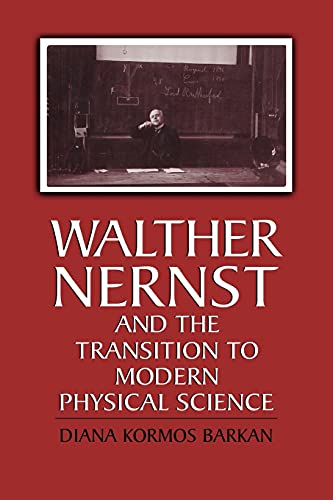 9780521176293: Walther Nernst and the Transition to Modern Physical Science