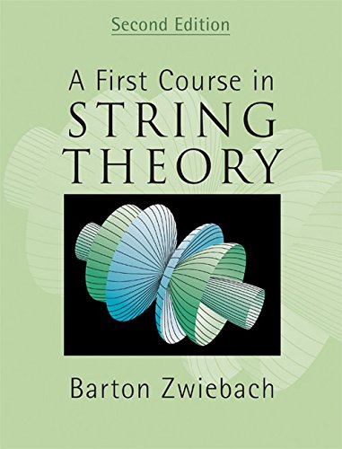 A First Course in String Theory, 2nd Edition (Student's International Edition) - Barton Zwiebach