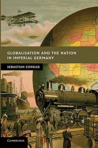 9780521177306: Globalisation and the Nation in Imperial Germany (New Studies in European History)