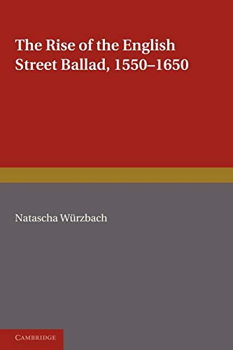 Beispielbild fr The Rise of the English Street Ballad 15501650 (European Studies in English Literature) zum Verkauf von thebookforest.com