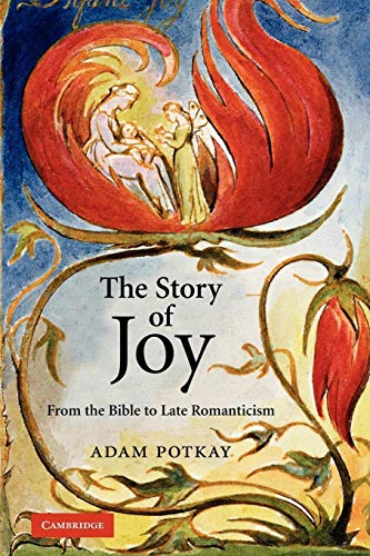 The Story of Joy: From the Bible to Late Romanticism (9780521178419) by Potkay, Adam