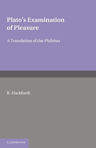 Stock image for Plato's Examination of Pleasure: A Translation of the Philebus, with an Introduction and Commentary by for sale by THE SAINT BOOKSTORE