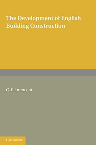 Beispielbild fr The Development of English Building Construction (The Cambridge Technical) zum Verkauf von WorldofBooks