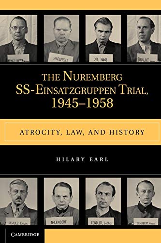 Imagen de archivo de The Nuremberg SS-Einsatzgruppen Trial, 1945-1958: Atrocity, Law, and History a la venta por Textbooks_Source