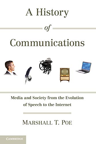 9780521179447: A History of Communications: Media and Society from the Evolution of Speech to the Internet