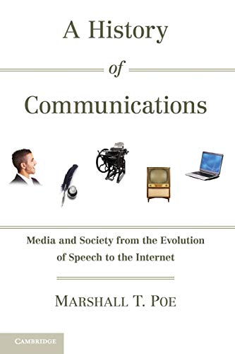 Stock image for A History of Communications: Media and Society from the Evolution of Speech to the Internet for sale by Goodwill of Colorado