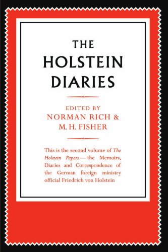 Beispielbild fr The Holstein Diaries: The Memoirs, Diaries and Correspondence of Friedrich von Holstein 1837-1909: Volume 2 (The Holstein Papers 4 Volume Paperback Set) zum Verkauf von AwesomeBooks