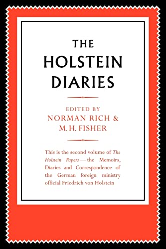 Stock image for The Holstein Diaries: The Memoirs, Diaries and Correspondence of Friedrich von Holstein 1837-1909: Volume 2 (The Holstein Papers 4 Volume Paperback Set) for sale by AwesomeBooks