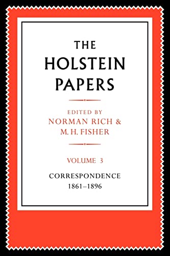 Stock image for The Holstein Papers: The Memoirs, Diaries and Correspondence of Friedrich von Holstein 1837?1909 (The Holstein Papers 4 Volume Paperback Set) for sale by Lucky's Textbooks