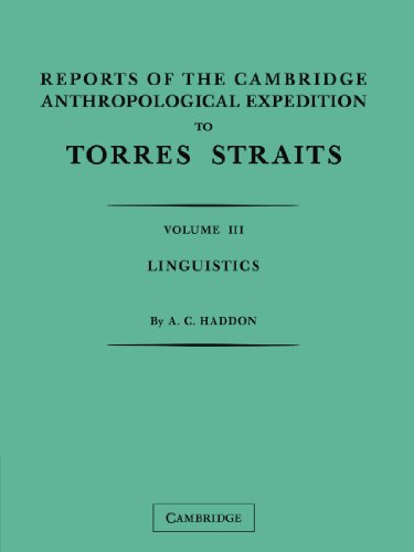 Imagen de archivo de Reports of the Cambridge Anthropological Expedition to Torres Straits: Volume 3 Linguistics a la venta por Revaluation Books