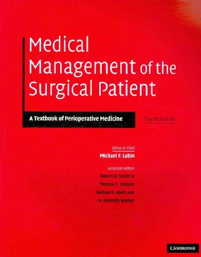 Imagen de archivo de Medical Management of the Surgical Patient: A Textbook of Perioperative Medicine Lubin, Michael F.; Smith III, Robert B.; Dodson, Thomas F.; Spell, Nathan O. and Walker, H. Kenneth a la venta por Love2Love Books