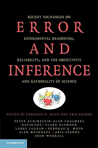 Stock image for Error and Inference: Recent Exchanges on Experimental Reasoning, Reliability, and the Objectivity and Rationality of Science for sale by GF Books, Inc.