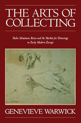 9780521181075: The Arts of Collecting: Padre Sebastiano Resta and the Market for Drawings in Early Modern Europe