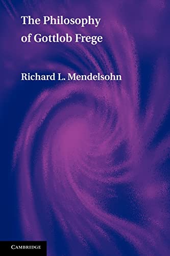 The Philosophy of Gottlob Frege (9780521181198) by Mendelsohn, Richard L.