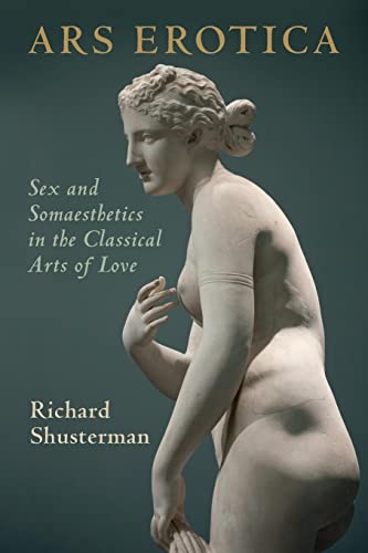 9780521181204: Ars Erotica: Sex and Somaesthetics in the Classical Arts of Love