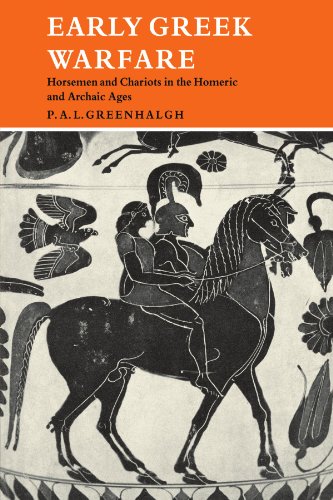 Stock image for Early Greek Warfare: Horsemen and Chariots in the Homeric and Archaic Ages for sale by Lucky's Textbooks