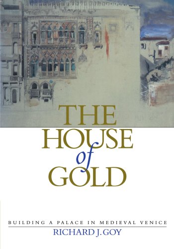 Imagen de archivo de The House of Gold: Building a Palace in Medieval Venice a la venta por Zoom Books Company