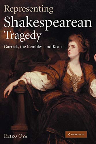 Stock image for Representing Shakespearean Tragedy: Garrick, the Kembles, and Kean for sale by Lucky's Textbooks