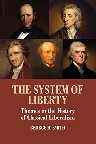 Beispielbild fr The System of Liberty: Themes In The History Of Classical Liberalism zum Verkauf von WorldofBooks