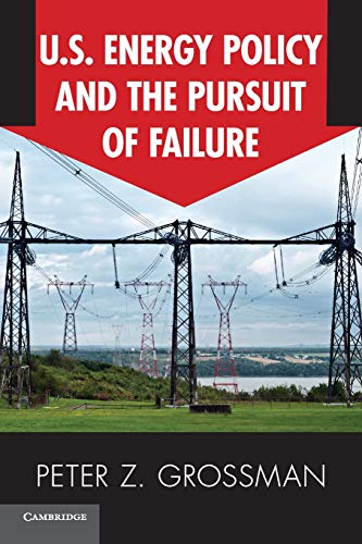 Beispielbild fr U. S. Energy Policy and the Pursuit of Failure zum Verkauf von Better World Books