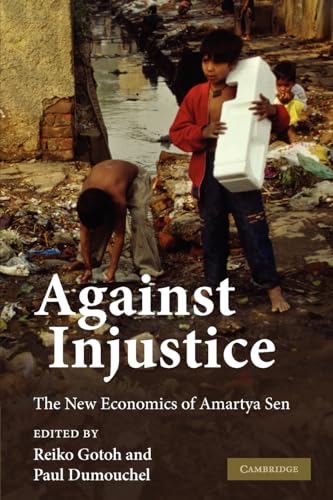 9780521182614: Against Injustice: The New Ecoomics of Amartya Sen