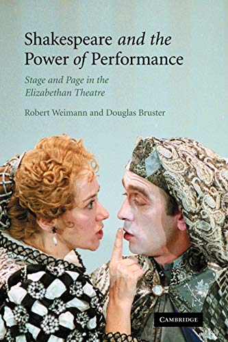 Stock image for Shakespeare and the Power of Performance: Stage and Page in the Elizabethan Theatre for sale by Lucky's Textbooks