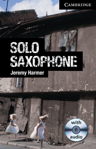 Solo Saxophone Level 6 Advanced Student Book with Audio CDs (3) (Cambridge English Readers) (9780521182966) by Harmer, Jeremy