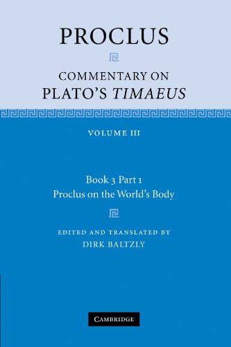 Stock image for Proclus: Commentary on Plato's Timaeus: Volume 3; Book 3; Part 1; Proclus on the World's Body for sale by Ria Christie Collections
