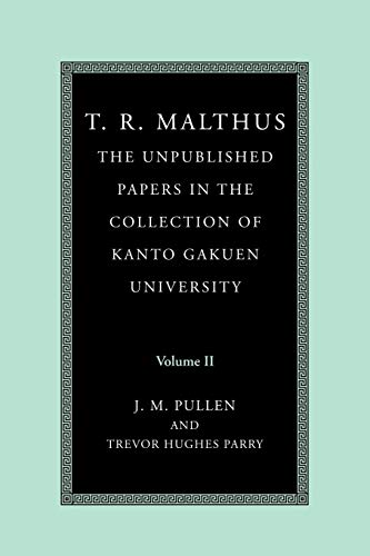 Imagen de archivo de T. R. Malthus: The Unpublished Papers in the Collection of Kanto Gakuen University a la venta por Mispah books