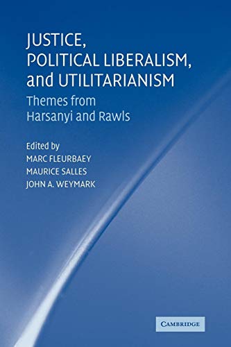 Imagen de archivo de Justice, Political Liberalism, and Utilitarianism: Themes from Harsanyi and Rawls a la venta por GF Books, Inc.