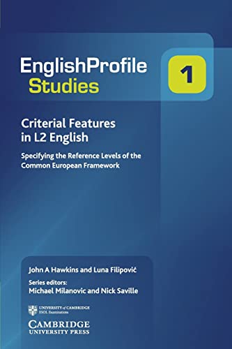 Criterial Features in L2 English: Specifying the Reference Levels of the Common European Framework (Englishprofile Studies) (9780521184779) by Hawkins, John A.; FilipoviÄ‡, Luna