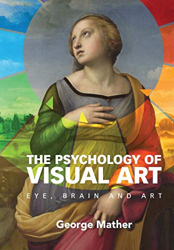 The Psychology of Visual Art: Eye, Brain and Art (9780521184793) by Mather, George