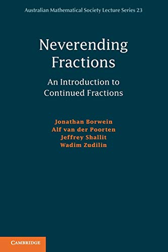 9780521186490: Neverending Fractions: An Introduction To Continued Fractions: 23 (Australian Mathematical Society Lecture Series, Series Number 23)
