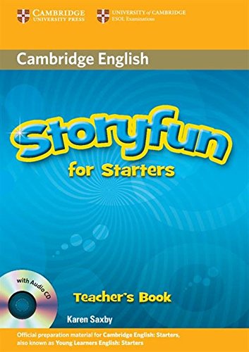 Storyfun for Starters Teacher's Book with Audio CD (9780521186940) by Saxby, Karen