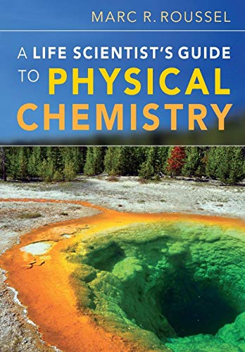 Stock image for A Life Scientist's Guide to Physical Chemistry for sale by WorldofBooks