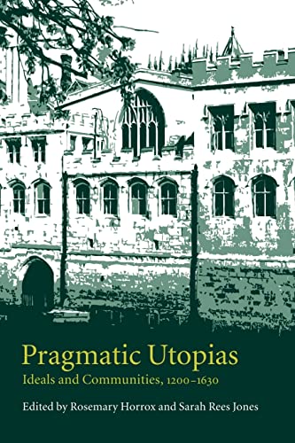 Stock image for Pragmatic Utopias: Ideals and Communities, 1200-1630 for sale by Chiron Media