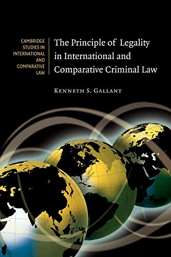 9780521187602: The Principle of Legality in International and Comparative Criminal Law (Cambridge Studies in International and Comparative Law, Series Number 65)