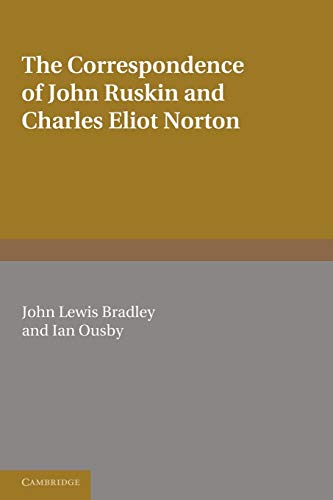 Imagen de archivo de The Correspondence of John Ruskin and Charles Eliot Norton a la venta por ThriftBooks-Dallas