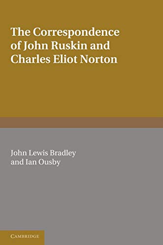 Stock image for The Correspondence of John Ruskin and Charles Eliot Norton for sale by ThriftBooks-Dallas