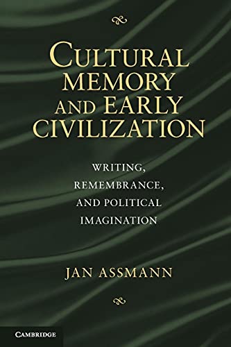 9780521188029: Cultural Memory and Early Civilization Paperback: Writing, Remembrance, and Political Imagination