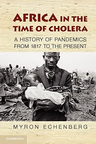 9780521188203: Africa in the Time of Cholera: A History of Pandemics from 1817 to the Present: 114 (African Studies, Series Number 114)