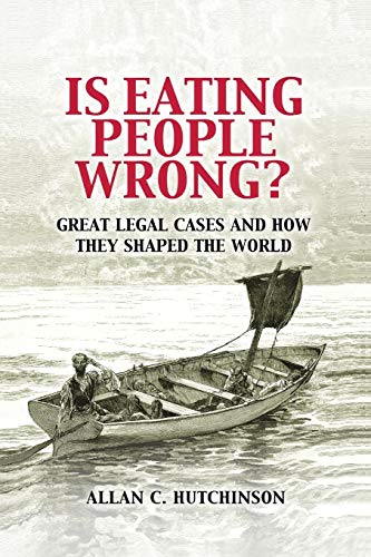 Stock image for Is Eating People Wrong?: Great Legal Cases and How They Shaped the World for sale by ThriftBooks-Dallas