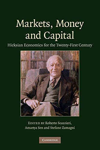 Stock image for Markets; Money and Capital: Hicksian Economics for the Twenty First Century for sale by Ria Christie Collections