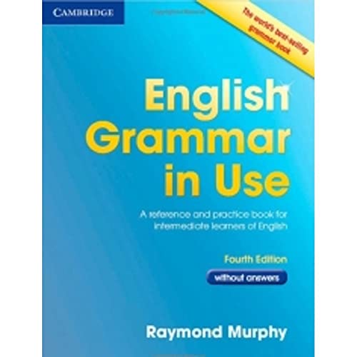 Beispielbild fr English Grammar in Use Book without Answers: A Reference and Practice Book for Intermediate Learners of English zum Verkauf von WorldofBooks