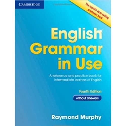 Imagen de archivo de English Grammar in Use Book without Answers: A Reference and Practice Book for Intermediate Learners of English a la venta por WorldofBooks