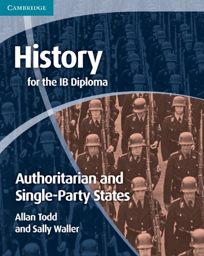 Imagen de archivo de History for the IB Diploma: Origins and Development of Authoritarian and Single Party States a la venta por ThriftBooks-Atlanta